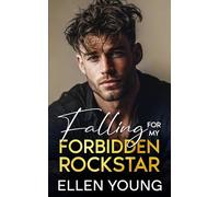 Falling For My Forbidden Rockstar: A Brother’s Best Friend Opposites Attract Romance