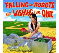 Falling For Robots And Wishing I Was One