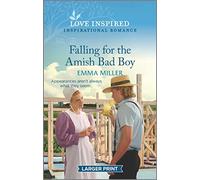 Falling for the Amish Bad Boy: An Uplifting Inspirational Romance