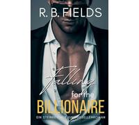 Falling for the Billionaire: Ein Steinreicher Junggesellenroman: 5