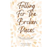 Falling for the Broken Pieces: Ivy Falls Series