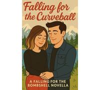 Falling for the Curveball: A Falling for the Bombshell Novella
