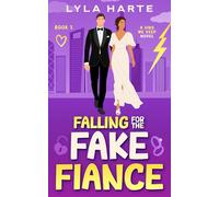 Falling for the Fake Fiancé: A forbidden enemies-to-lovers romance