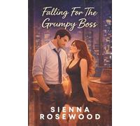 Falling For The Grumpy Boss: A Billionaire Slow Burn Romance