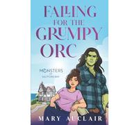 Falling for the Grumpy Orc: A Cozy Monster Romance (Monsters of Saltford Bay)