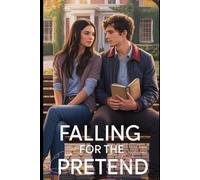 Falling For The Pretend: A Pretend Date That Changed Everything