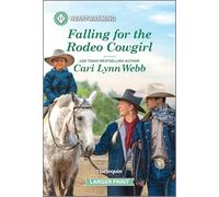 Falling for the Rodeo Cowgirl: A Clean and Uplifting Romance