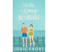 Falling For The Wrong Billionaire