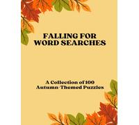 Falling for Word Searches: A Collection of 100 Autumn-Themed Puzzles