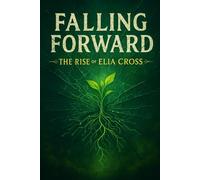 Falling forward: The Rise of Elia Cross