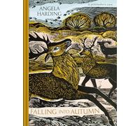 Falling in Autumn: Part of a Beautiful New Series from Beloved Illustrator and Print-maker Angela Harding