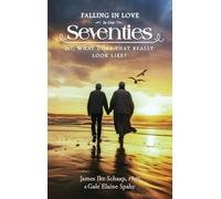 FALLING IN LOVE In Our Seventies: So, What Does That Really Look Like?