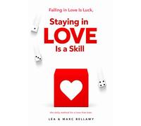 Falling in Love Is Luck, Staying in Love Is a Skill: The Daily Method for a Love That Lasts - One Percent a Day
