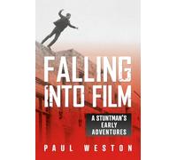 Falling Into Film: A Stuntman's Early Adventures