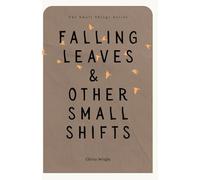 Falling Leaves & Other Small Shifts: Stories of Soft Change, Falling Leaves, and Finding Home: 2