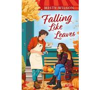Falling Like Leaves: Zuckersüße Second-Chance-Romance in charmantem Kleinstadt-Setting | Für Fans von 'Gilmore Girls' und 'Meet Me in Autumn' | Erstauflage mit limitiertem Farbschnitt