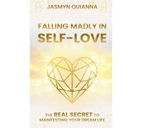 Falling Madly in Self-Love: The REAL SECRET to Manifesting Your Dream Life