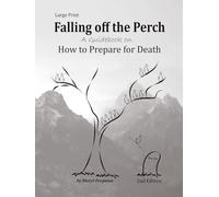 Falling off the Perch: A Guide on How to Prepare for Death