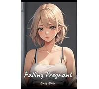 Falling Pregnant: Sexy Erotic Stories for Adults Illustrated with Hentai Pictures - Naked Illustrations: 248