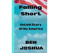 Falling Short: Untold Story Of My America