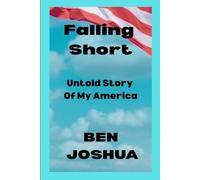 Falling Short: Untold Story Of My America