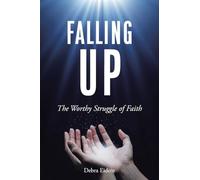 Falling Up: The Worthy Struggle of Faith