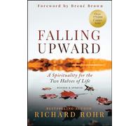 Falling Upward: A Spirituality for the Two Halves of Life