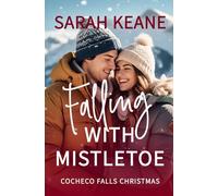 Falling with Mistletoe: A Clean Christmas Contemporary Romance Novella
