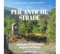 Per antiche strade. Immagini di devozioni lungo al Val Padana