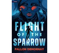 Fallon Demornay Flight of the Sparrow (Tascabile) Flight of the Sparrow