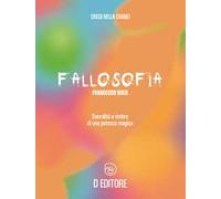 Fallosofia. Sacralità e ombre di una potenza magica