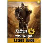 Fallout 76 Wastelanders : lATEST GUIDE: Everything You Need To Know About Fallout 76 Game; A Detailed Guide