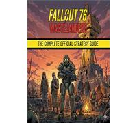 Fallout 76: Wastelanders The Complete Official Strategy Guide