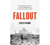 Fallout: the Hiroshima cover-up and the reporter who revealed it to the world