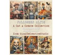 Falloween Alice Collage Book: 60+ Whimsical Fall and Halloween Background Pages Featuring Alice in Wonderland Themes, Pumpkins, Cards, Clocks, ... Magical Autumn Scenes for Creative Projects