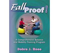 Fallproof!: A Comprehensive Balance and Mobility Training Program: A Comprehensive Science and Mobility Training Program