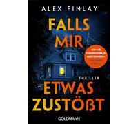 Falls mir etwas zustößt: Thriller - Hochspannung vom Autor der Thriller "Allein gegen die Lüge" und "Good Night, Pretty Girl"