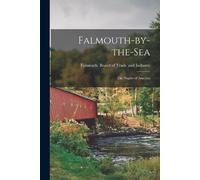 Falmouth (Mass ) Board of Trade and Falmouth-by-the-sea (Tascabile)