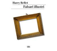 Falsari illustri - Bellet Harry