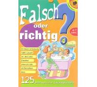 Falsch oder richtig 4? 125 erstaunliche Informationen ab 7 Jahre