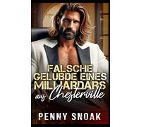Falsche Gelübde eines Milliardärs aus Chesterville: Eine Scheinehe, Liebe auf den ersten Blick, Milliardärsromanze