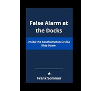 False Alarm at the Docks: Inside the Southampton Cruise Ship Scare