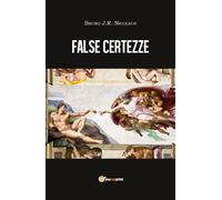 False certezze di Bruno J.r. Nicolaus, 2018, Youcanprint
