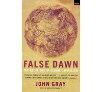 False Dawn: the Delusions of Global Capitalism
