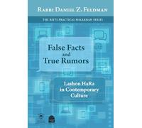 False Facts and True Rumors: Lashon HaRa in Contemporary Culture
