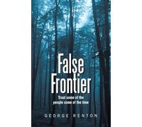 False Frontier: Trust some of the people some of the time – AuthorHouse