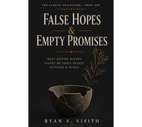 False Hopes & Empty Promises: What Getting Burned Taught Me About People, Patterns & Myself: 1