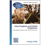 False Prophets and Failed Prophecies: Apocalypse Predictions that did not Come True