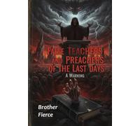 False Teachers And Preachers Of The Last Days