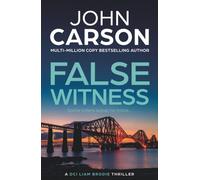 False Witness: A BRAND NEW heart-racing thriller from John Carson for 2026